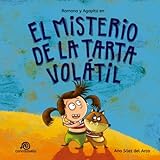 El misterio de la tarta volátil:: Ramona y Agapito [Cuento infantil / Aventuras / Misterio / Detectives]: Volume 1 (Las aventuras de Ramona y Agapito)