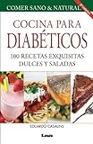 SPA-COCINA PARA DIABETICOS 8 E: 100 Recetas Exquisitas Dulces Y Saladas