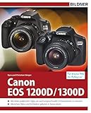 Canon EOS 1200D / 1300D - Für bessere Fotos von Anfang an!: Das umfangreiche Praxisbuch zur Kamera (German Edition)